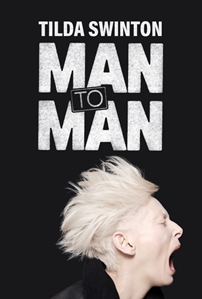 TILDA SWINTON RETURNS TO THE STAGE IN “MAN TO MAN” – LONDON 2026. NEW YORK 2027.