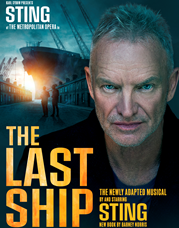 STING TO STAR IN NEWLY ADAPTED VERSION OF HIS MUSICAL “THE LAST SHIP” AT THE METROPOLITAN OPERA