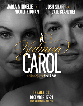 MARLA MINDELLE IS NICOLE KIDMAN & JOSH SHARP IS CATE BLANCHETT IN “A KIDMAN CAROL” BY KEVIN ZAK